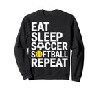 Eat Sleep Soccer Softball Repeat Sweatshirt - Aesthetic Graphic Men Women