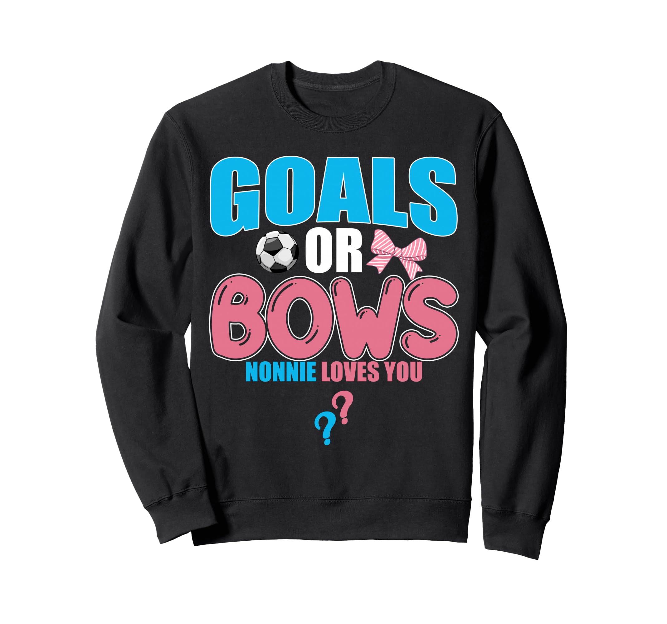 Goals Or Bows Nonnie Loves You 2026 Sweatshirt - Novelty Apparel Men Women