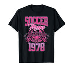 Soccer Mom Loud Proud Since 1978 T-Shirt - Trendy Graphic Men Women