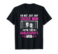 Im Soccer Goalkeeper Mom Soccer T-Shirt - Custom Art Print Men Women