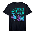 Soccer Never Underestimate Playing T-Shirt - Casual Everyday Wear Unisex