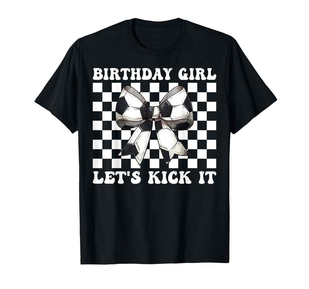 Birthday Lets Kick It Soccer Mom Mama T-Shirt - Novelty Apparel Unisex