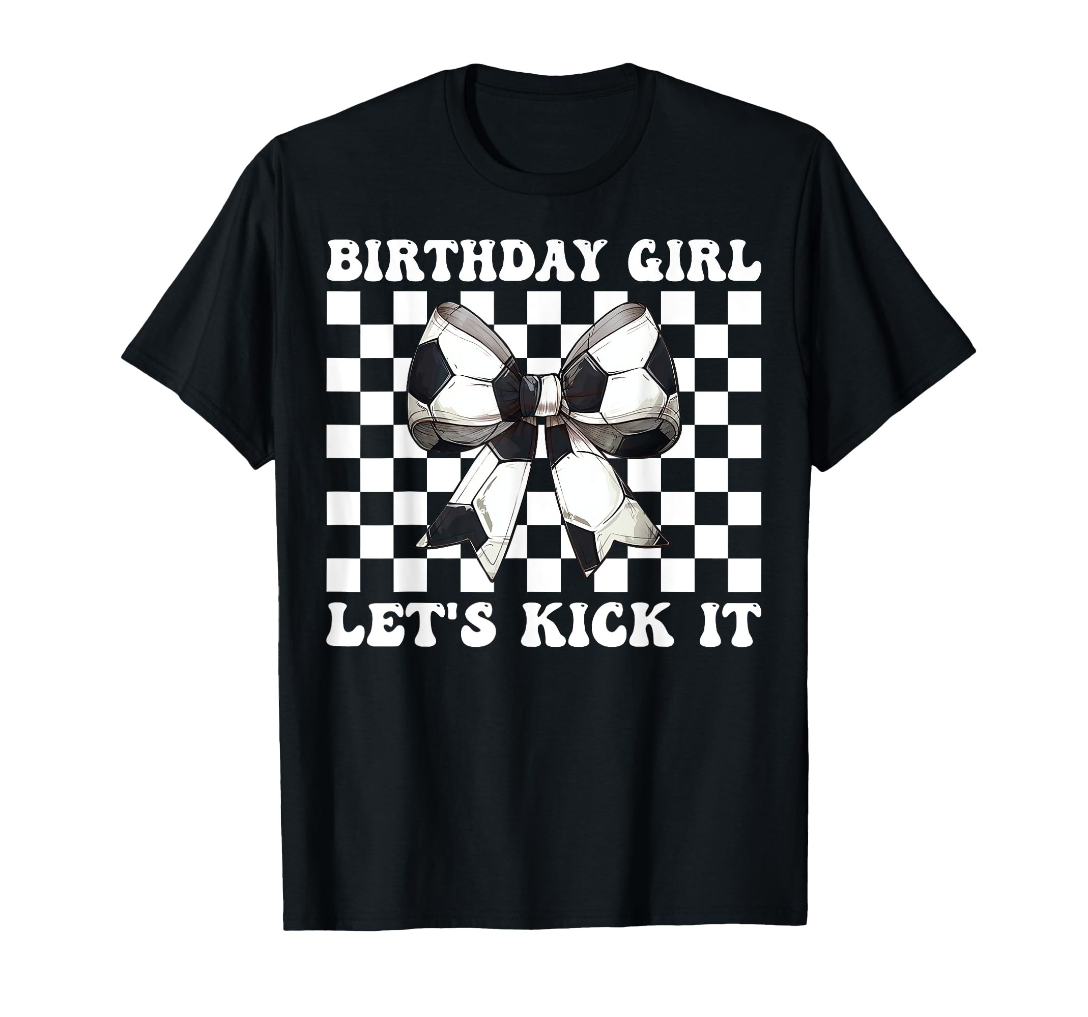 Birthday Lets Kick It Soccer Mom Mama T-Shirt - Novelty Apparel Unisex