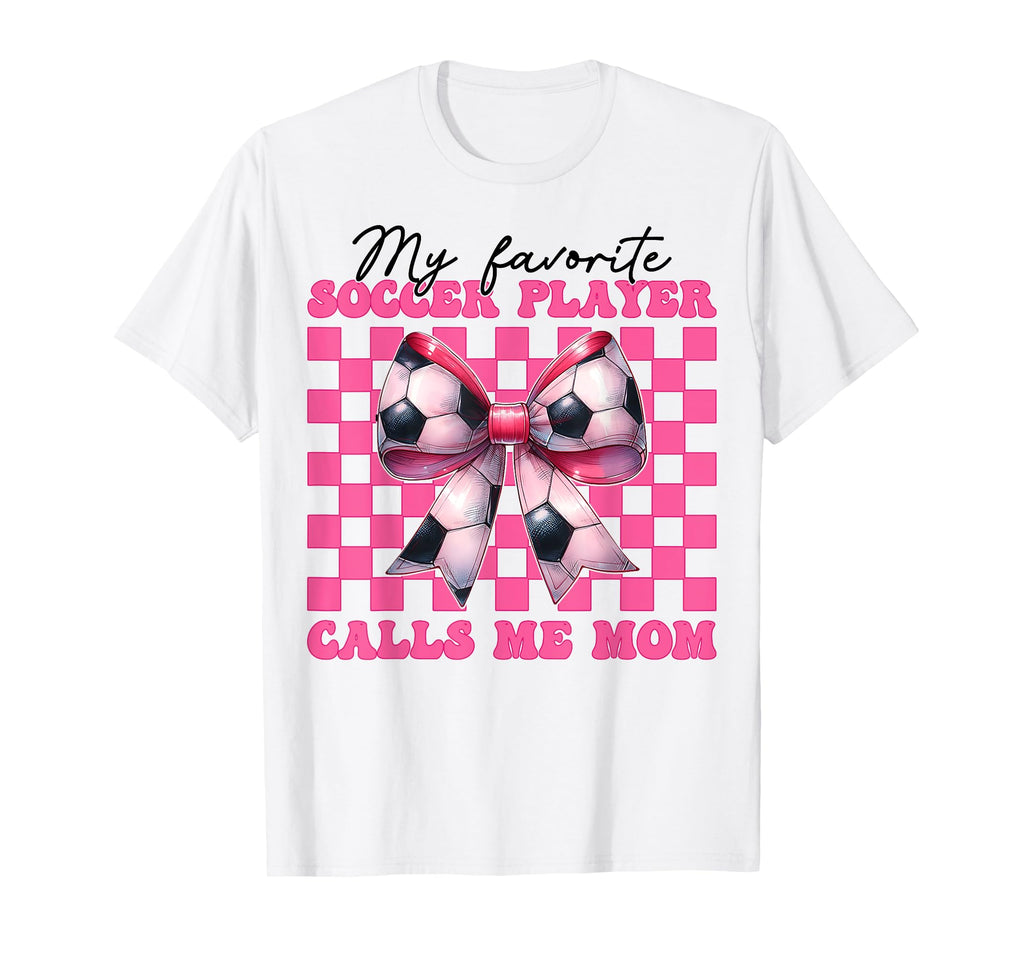 My Favorite Soccer Player Calls Me Mom Mama T-Shirt - Graphic Print Unisex
