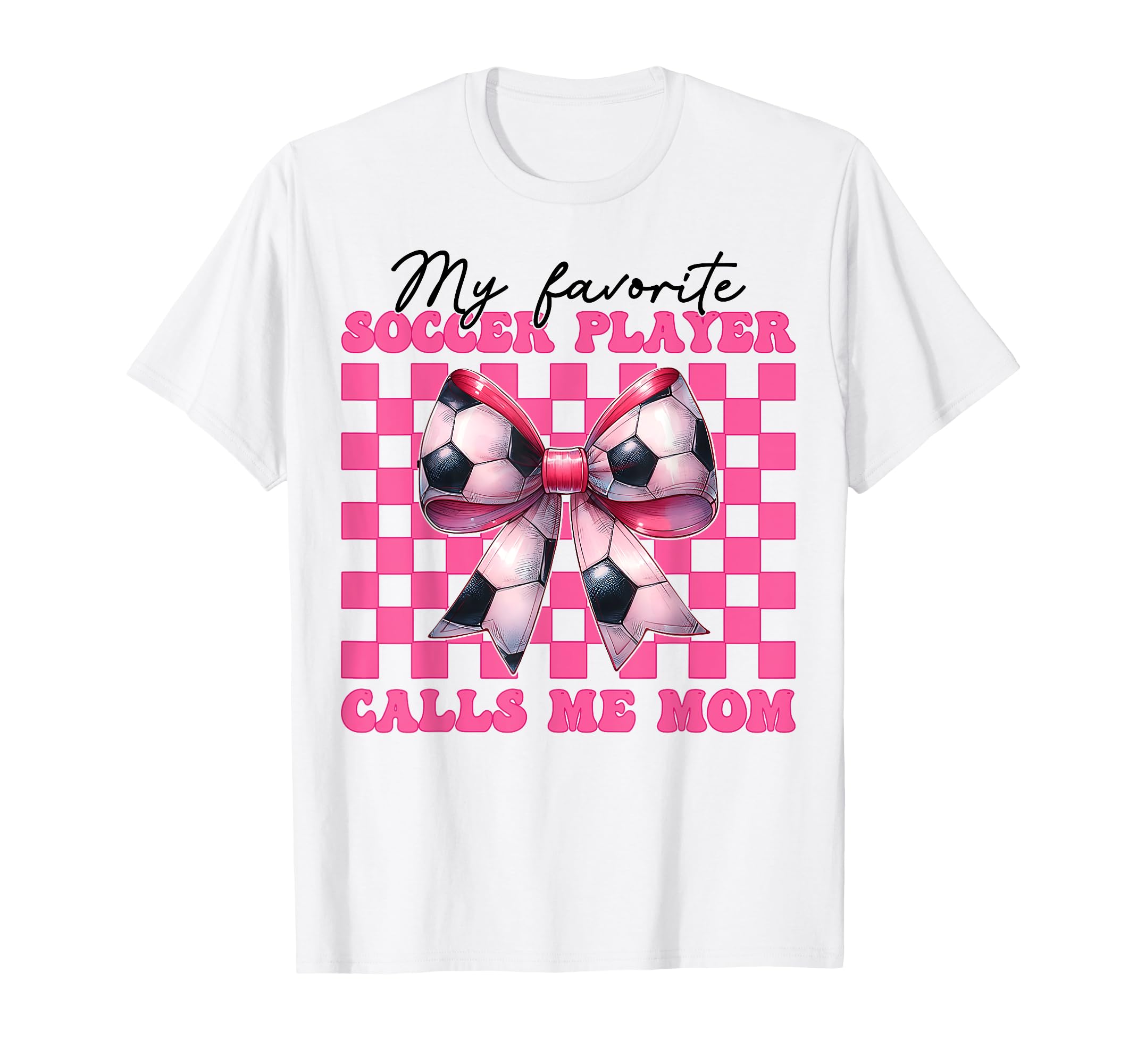 My Favorite Soccer Player Calls Me Mom Mama T-Shirt - Graphic Print Unisex