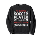 My Favorite Soccer Player Calls Sweatshirt - Fun Novelty Design for Adults