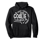 Crazy Proud Hockey Goalie Cousin Hockey Hoodie - Unique Graphic Men Women