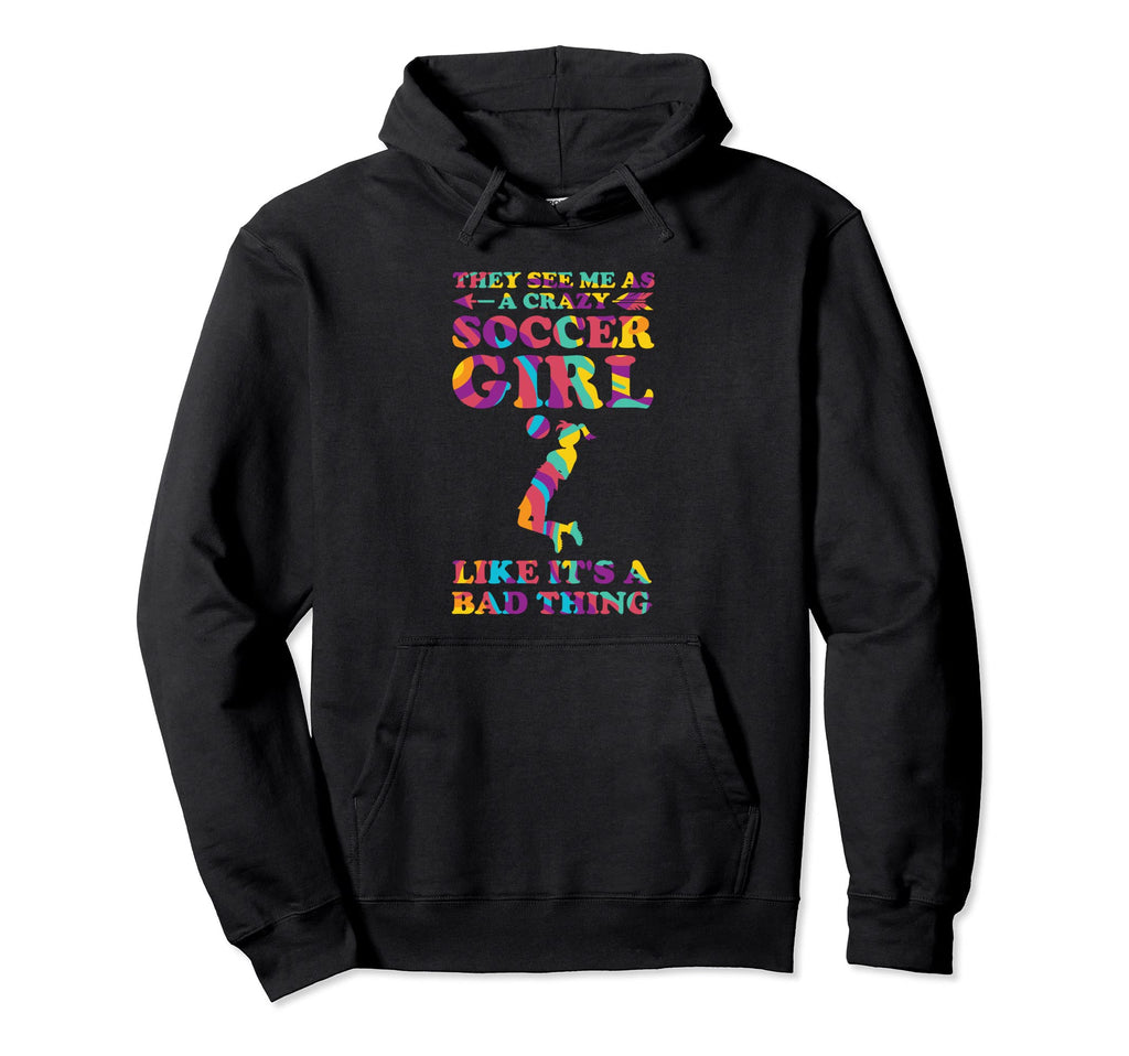 They See Me As Crazy Soccer Soccer Hoodie - Minimalist Print for Adults