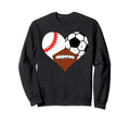 Baseball Soccer Football Heart Sweatshirt - Fun Novelty Design Men Women