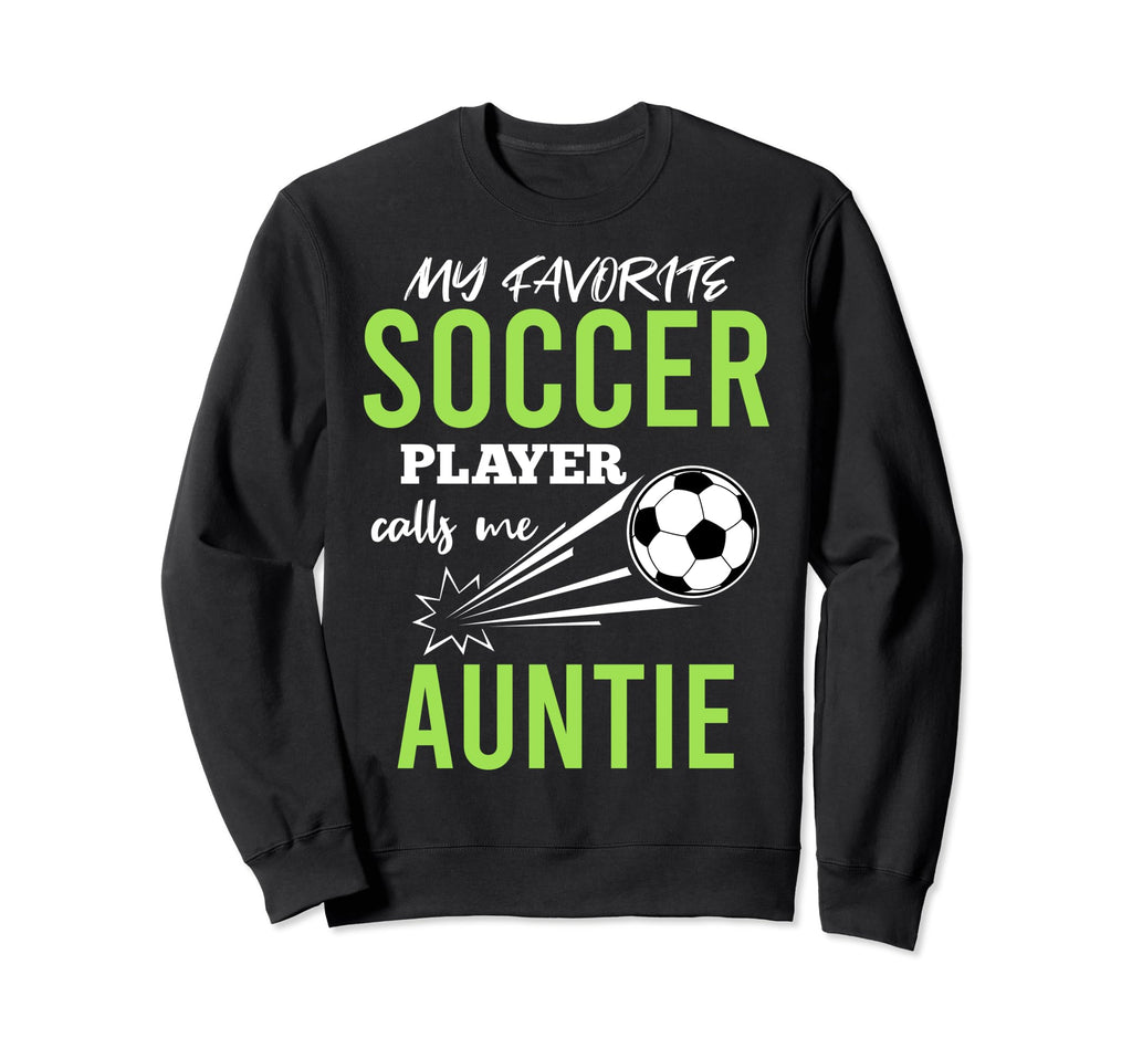 Soccer Auntie My Favorite Player Sweatshirt - Aesthetic Graphic Men Women