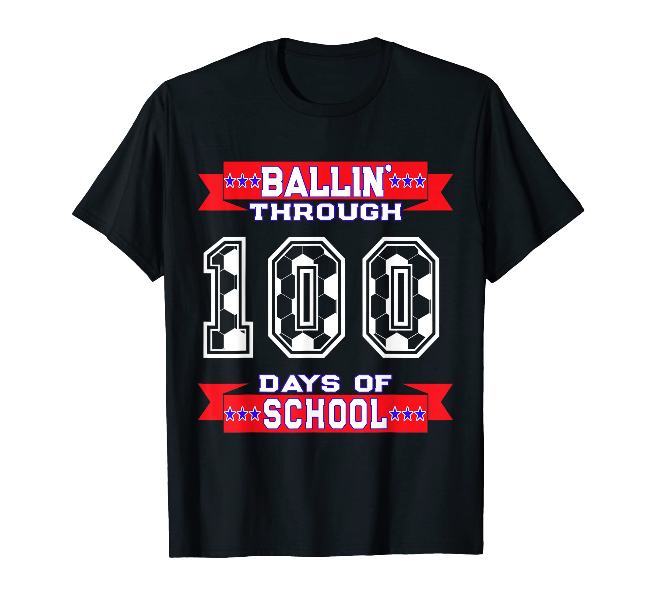 Ballin Through 100 Days School Soccer T-Shirt - Graphic Print for Adults