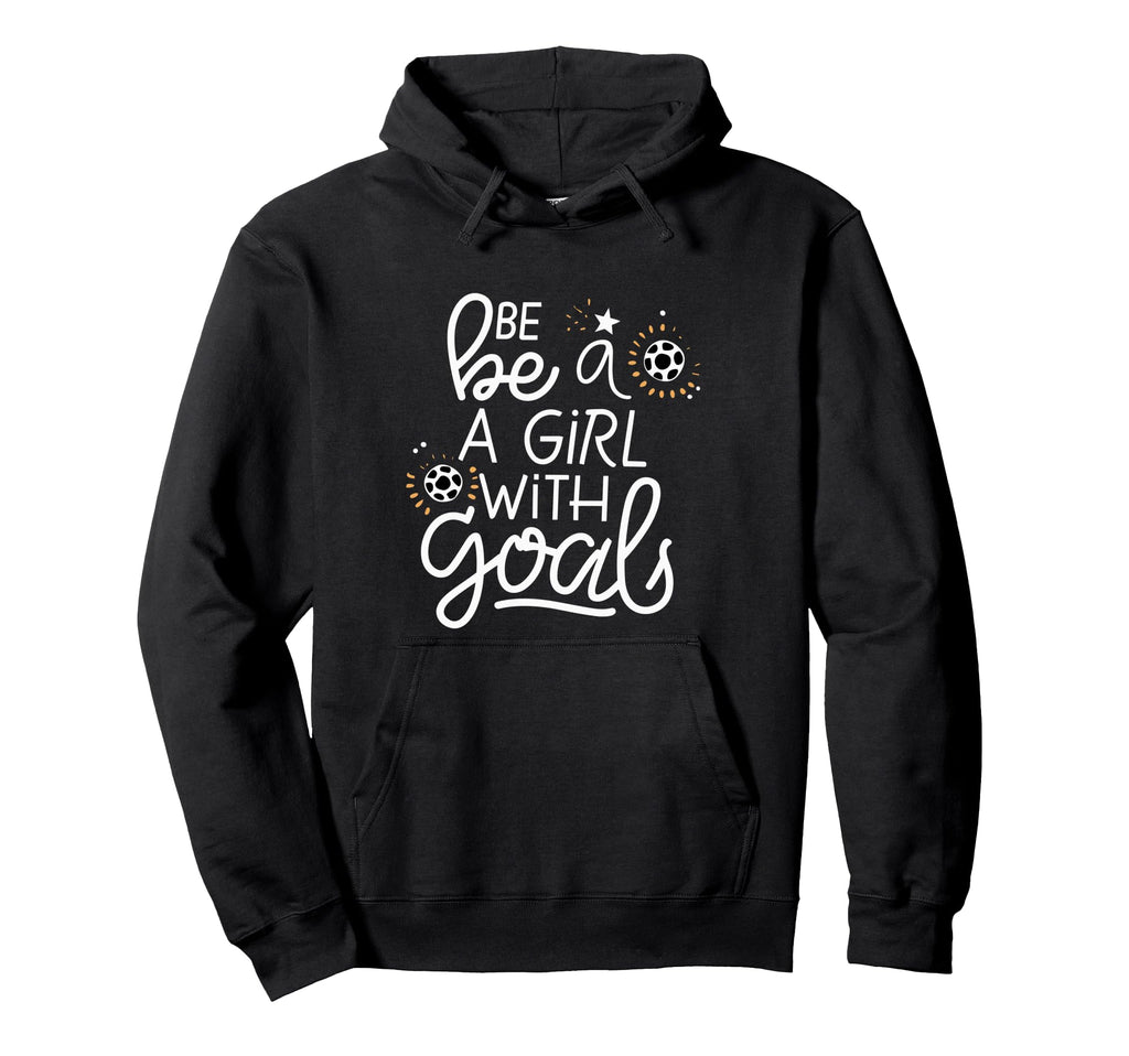 Be Goals Soccer Motivational Soccer Hoodie - Trendy Graphic Men Women