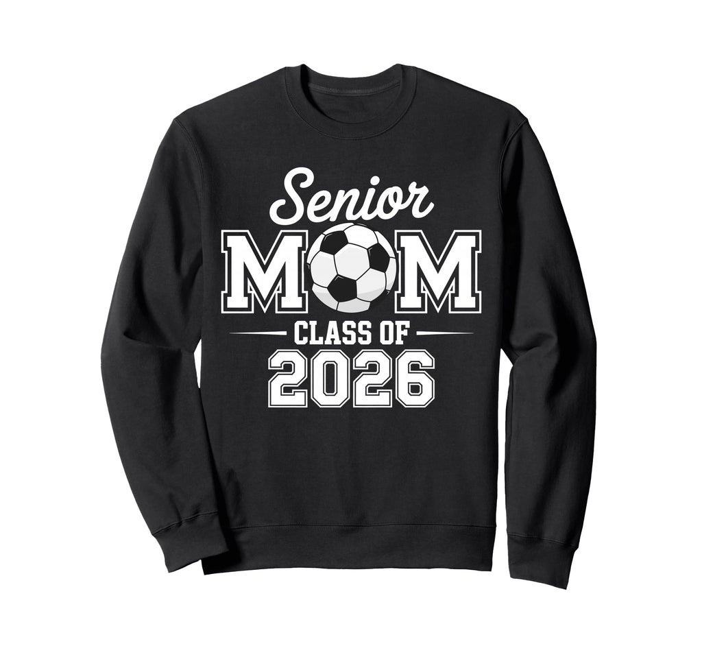 Senior Mom Soccer Class 2026 Sweatshirt - Custom Art Print Men Women