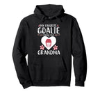 My Favorite Goalie Calls Me Grandma Hoodie - Custom Art Print for Adults