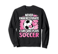 Never Underestimate Who Plays Sweatshirt - Novelty Apparel Men Women