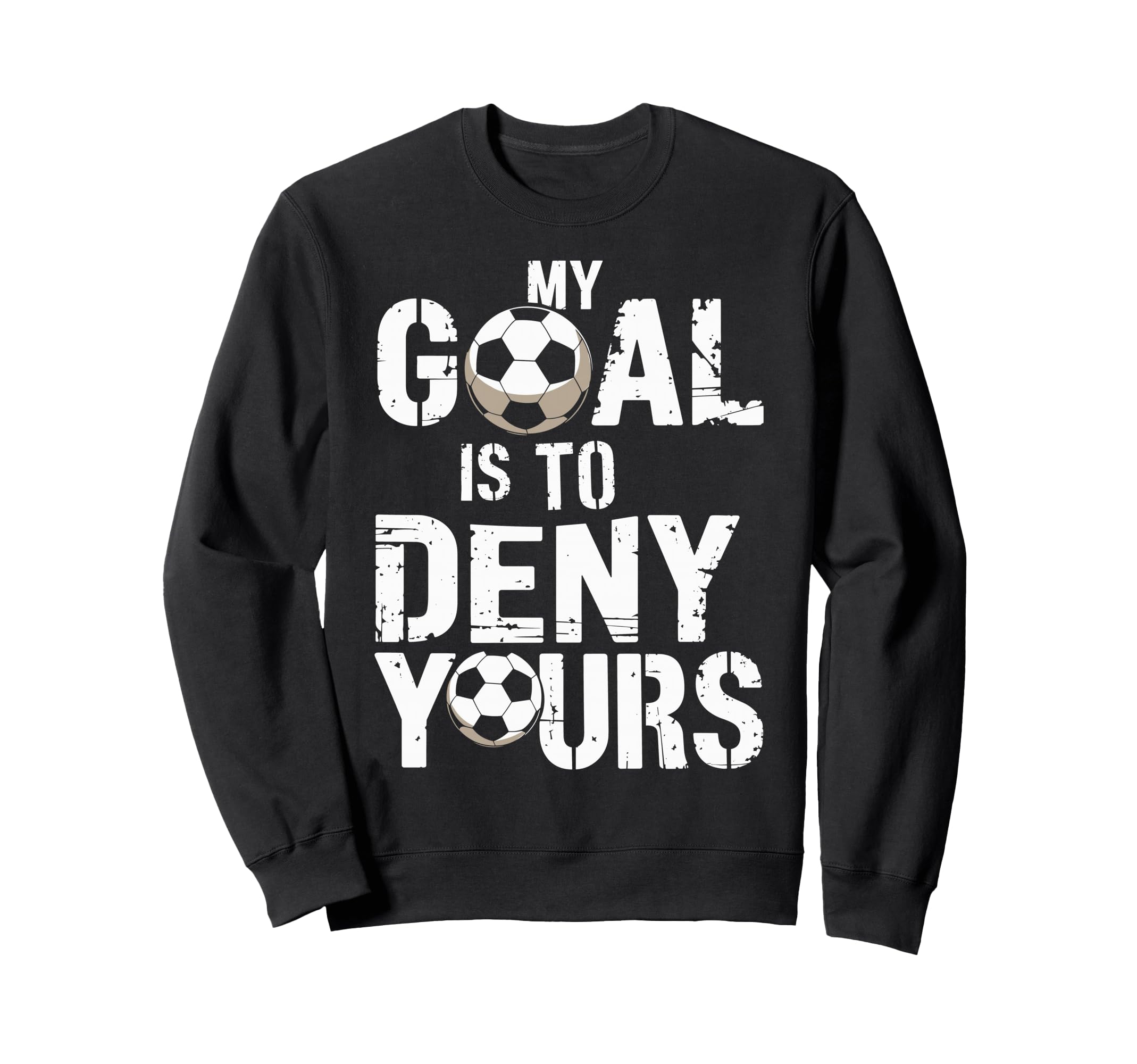 My Goal Is To Deny Yours Funny Sweatshirt - Minimalist Print for Adults