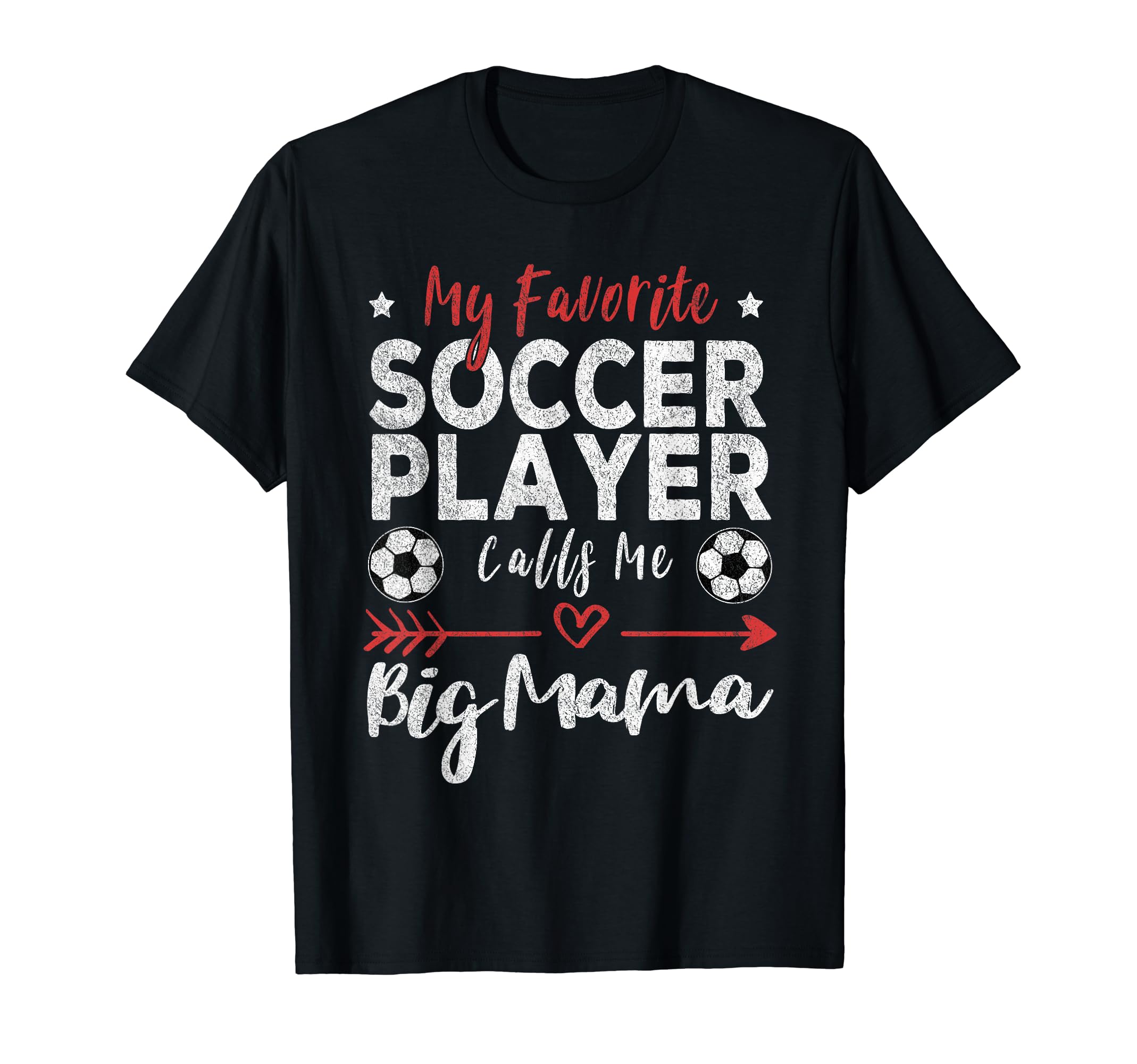 My Favorite Soccer Player Calls Me Big T-Shirt - Fun Novelty Design Unisex
