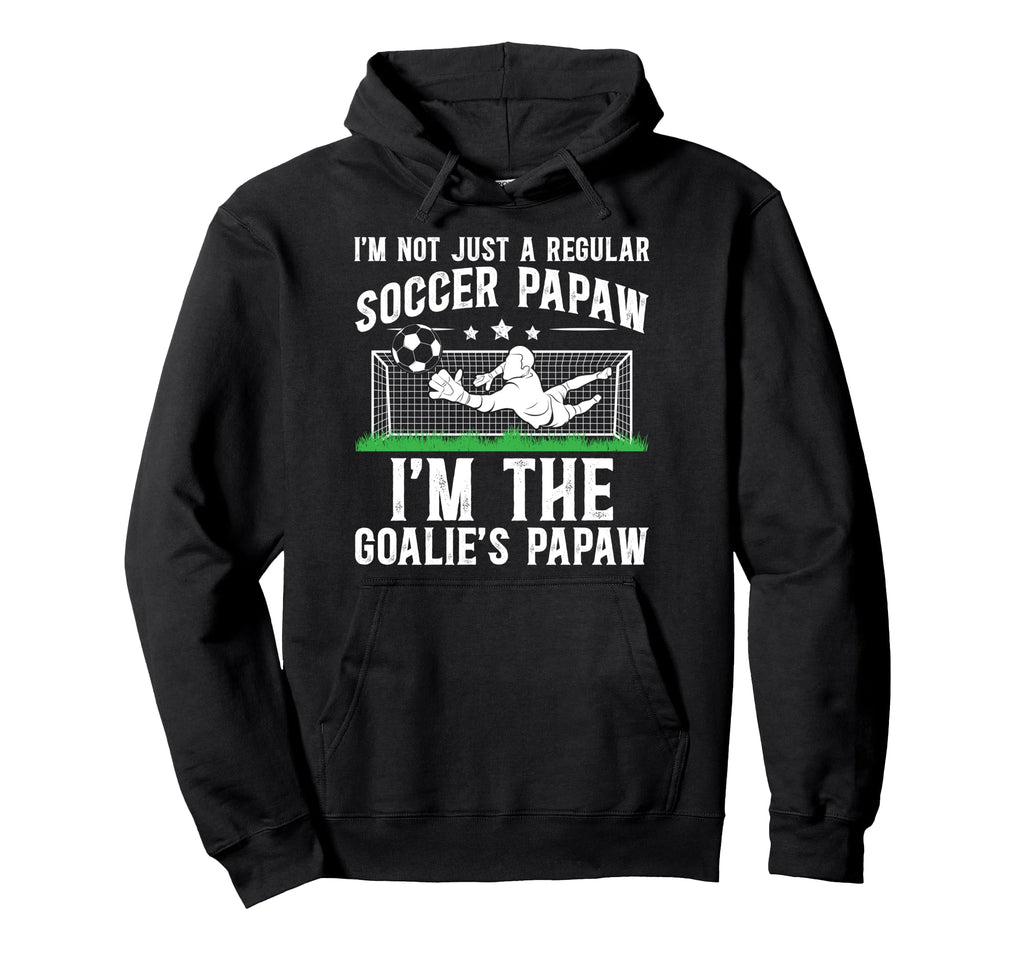 Im Soccer Goalie Papaw Soccer Hoodie - Custom Art Print for Adults