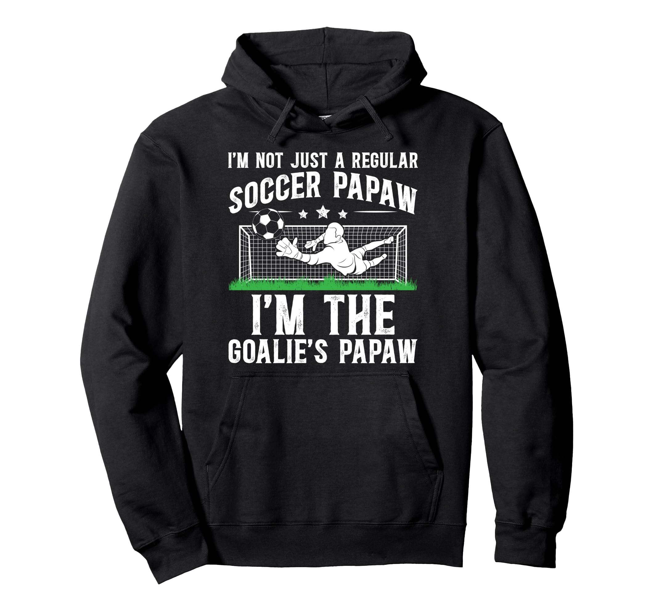 Im Soccer Goalie Papaw Soccer Hoodie - Custom Art Print for Adults