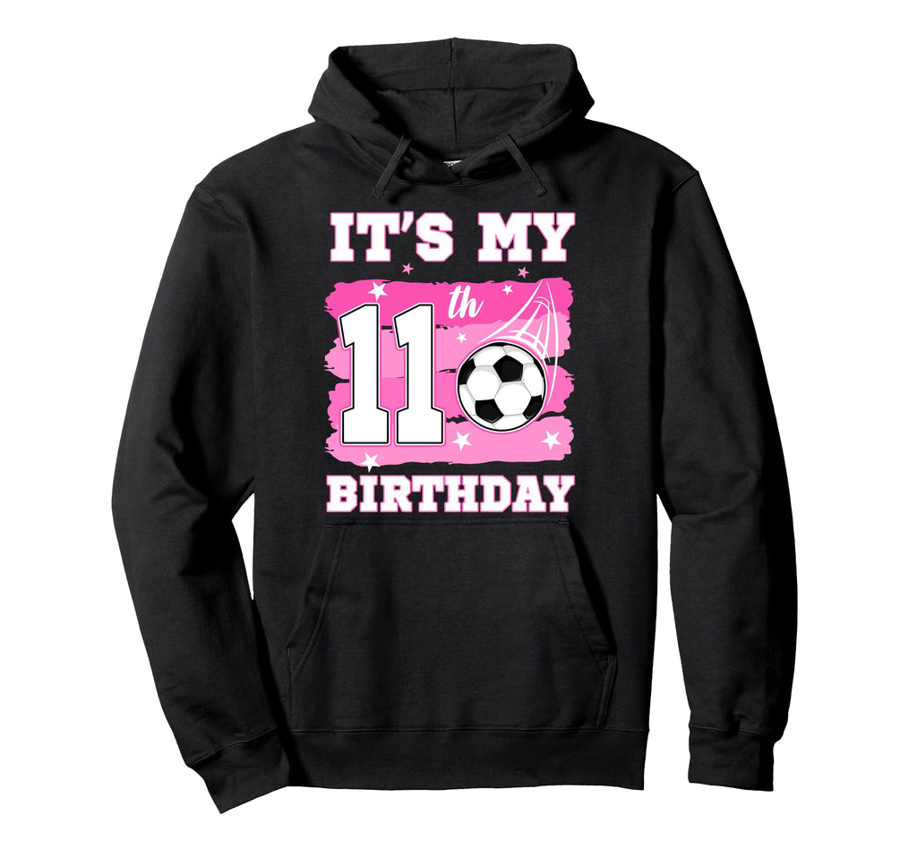 Its My 11Th Birthday Soccer Theme 11 Hoodie - Fun Novelty Design Unisex