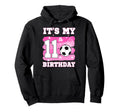 Its My 11Th Birthday Soccer Theme 11 Hoodie - Fun Novelty Design Unisex