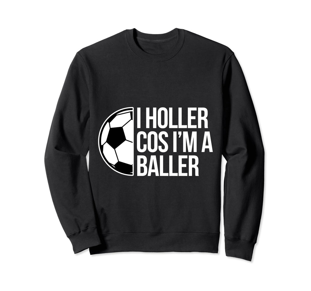 Holler Soccer Football Goal Sweatshirt - Fun Novelty Design for Adults