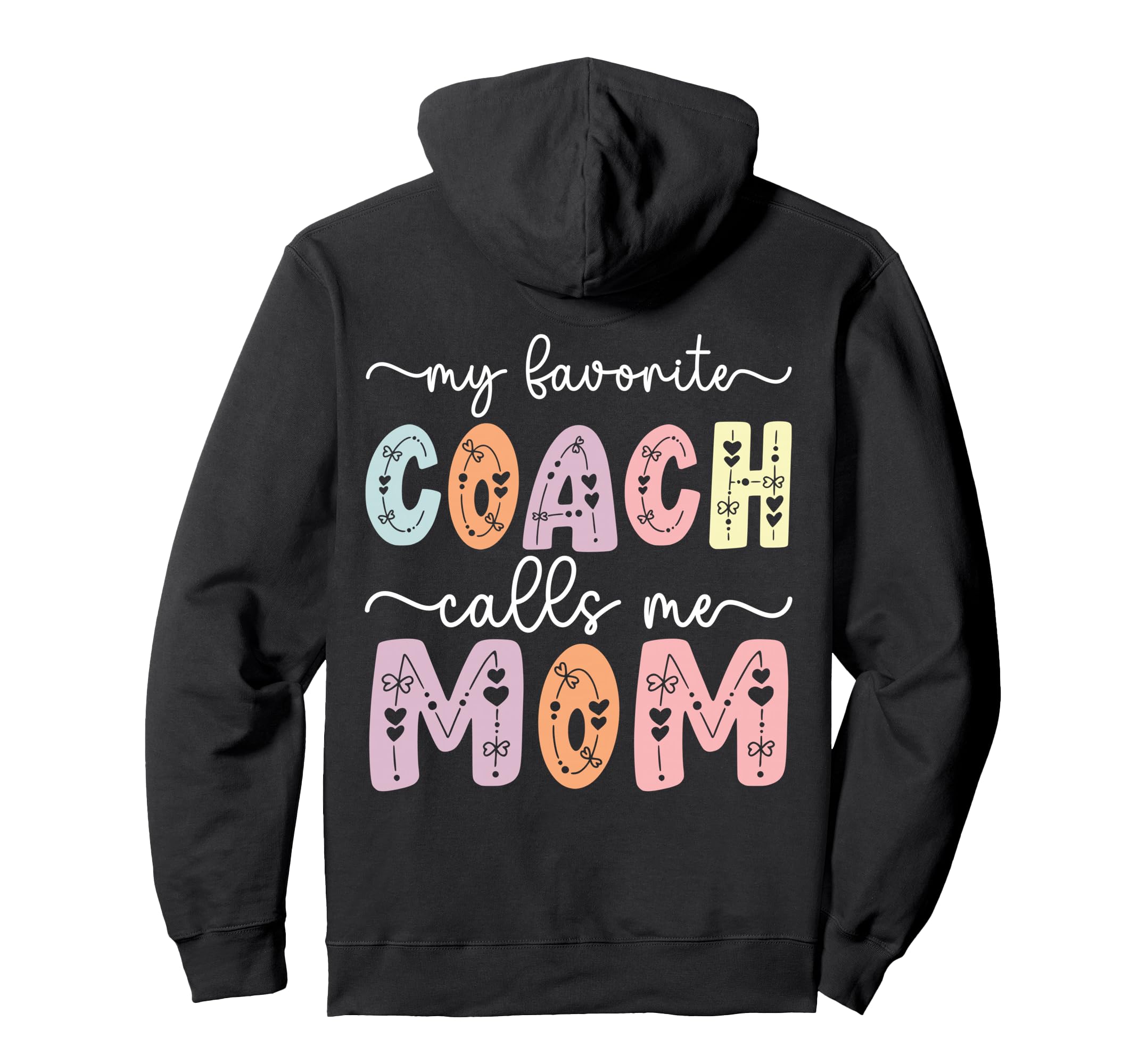 My Favorite Coach Calls Me Mom Hoodie - Custom Art Print Men Women