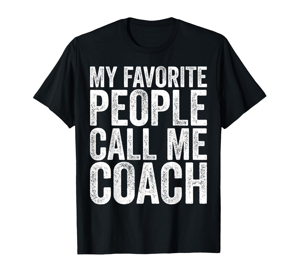 My Favorite People Call Me Coach Coaching T-Shirt - Custom Art Print Unisex