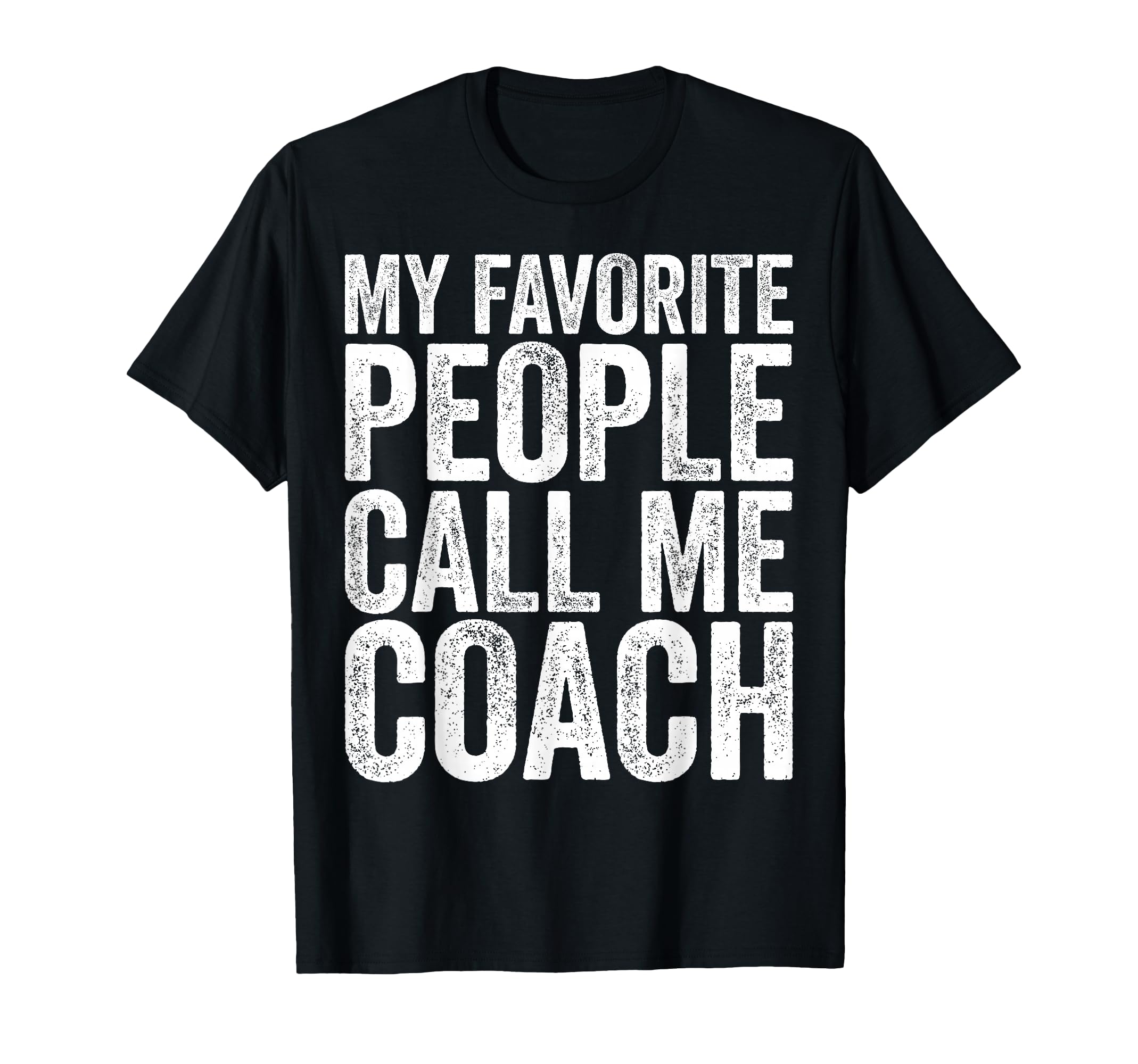 My Favorite People Call Me Coach Coaching T-Shirt - Custom Art Print Unisex