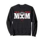 Im Proud Soccer Mom Sweatshirt - Casual Everyday Wear Men Women