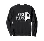 Pitch Please Soccer Football Goal Sweatshirt - Minimalist Print for Adults