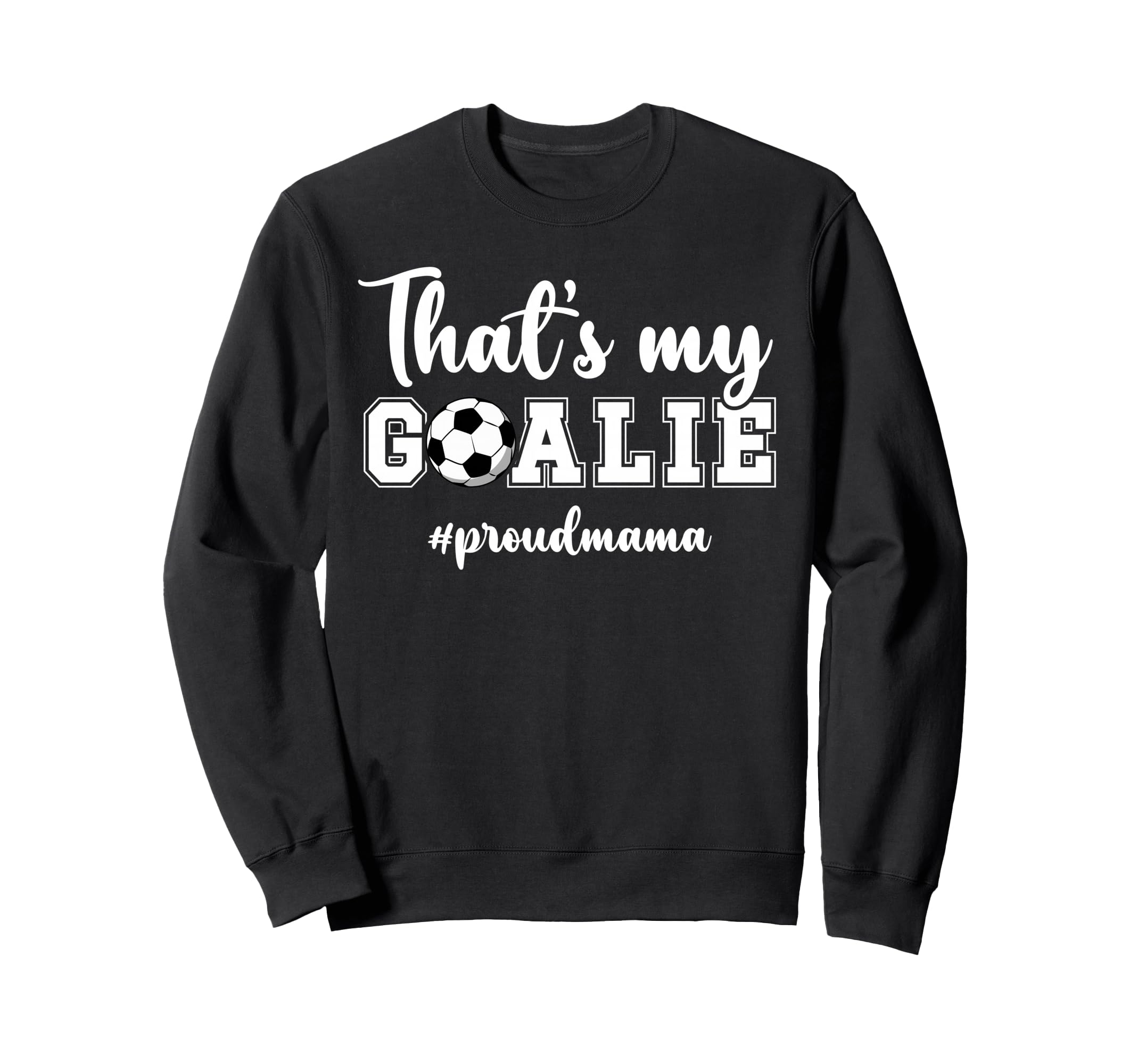 Proud Soccer Goalie Mama Soccer Sweatshirt - Minimalist Print for Adults