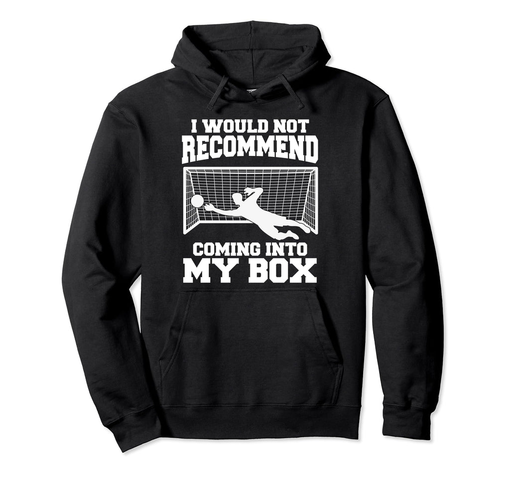 Soccer Goalkeeper Don T Come Into My Hoodie - Custom Art Print for Adults