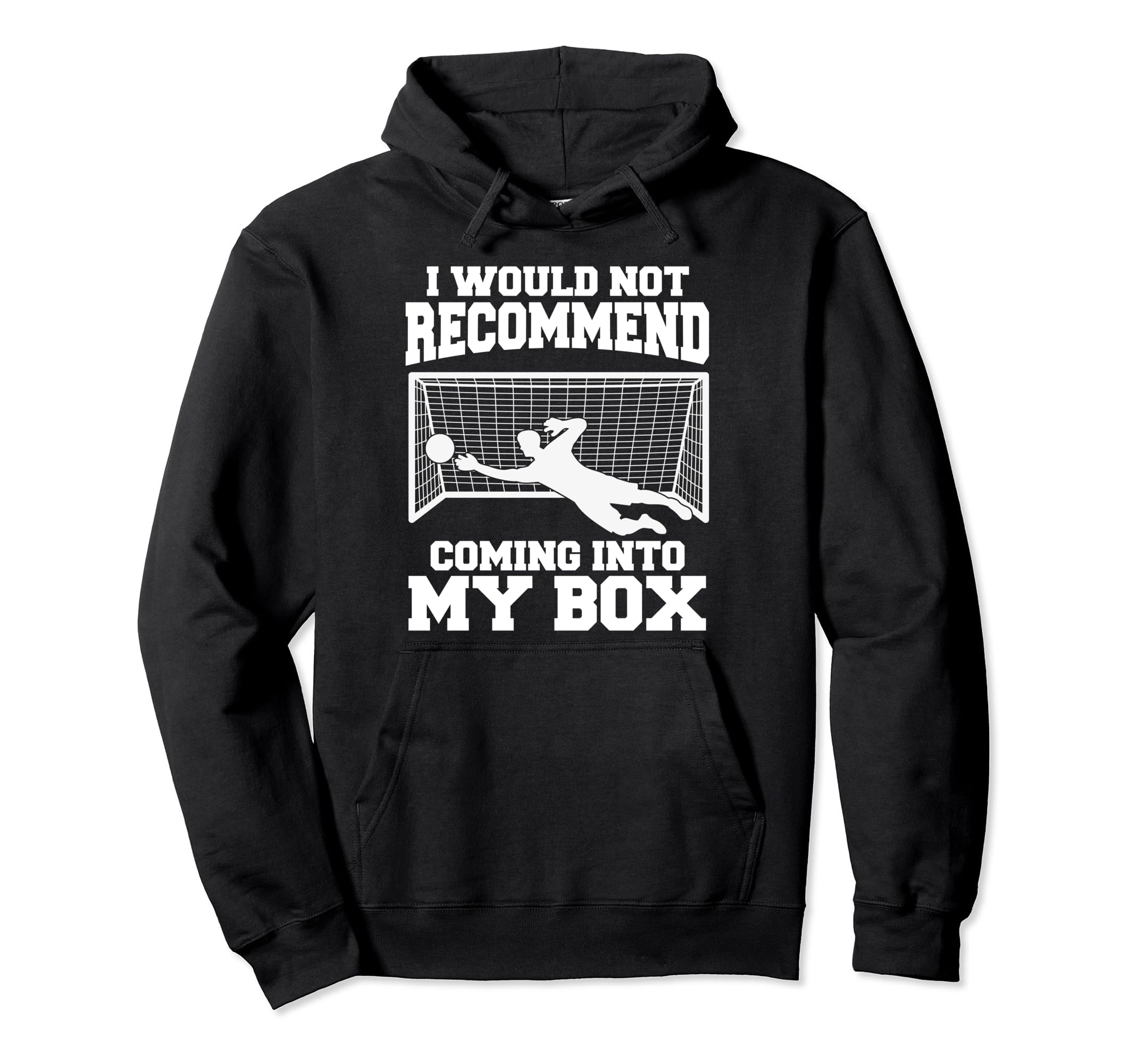 Soccer Goalkeeper Don T Come Into My Hoodie - Custom Art Print for Adults