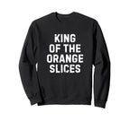 Soccer Dad King Orange Slices Funny Sweatshirt - Graphic Print Men Women