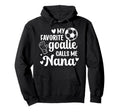 Proud Soccer Goalie Nana Soccer Keeper Hoodie - Novelty Apparel Men Women