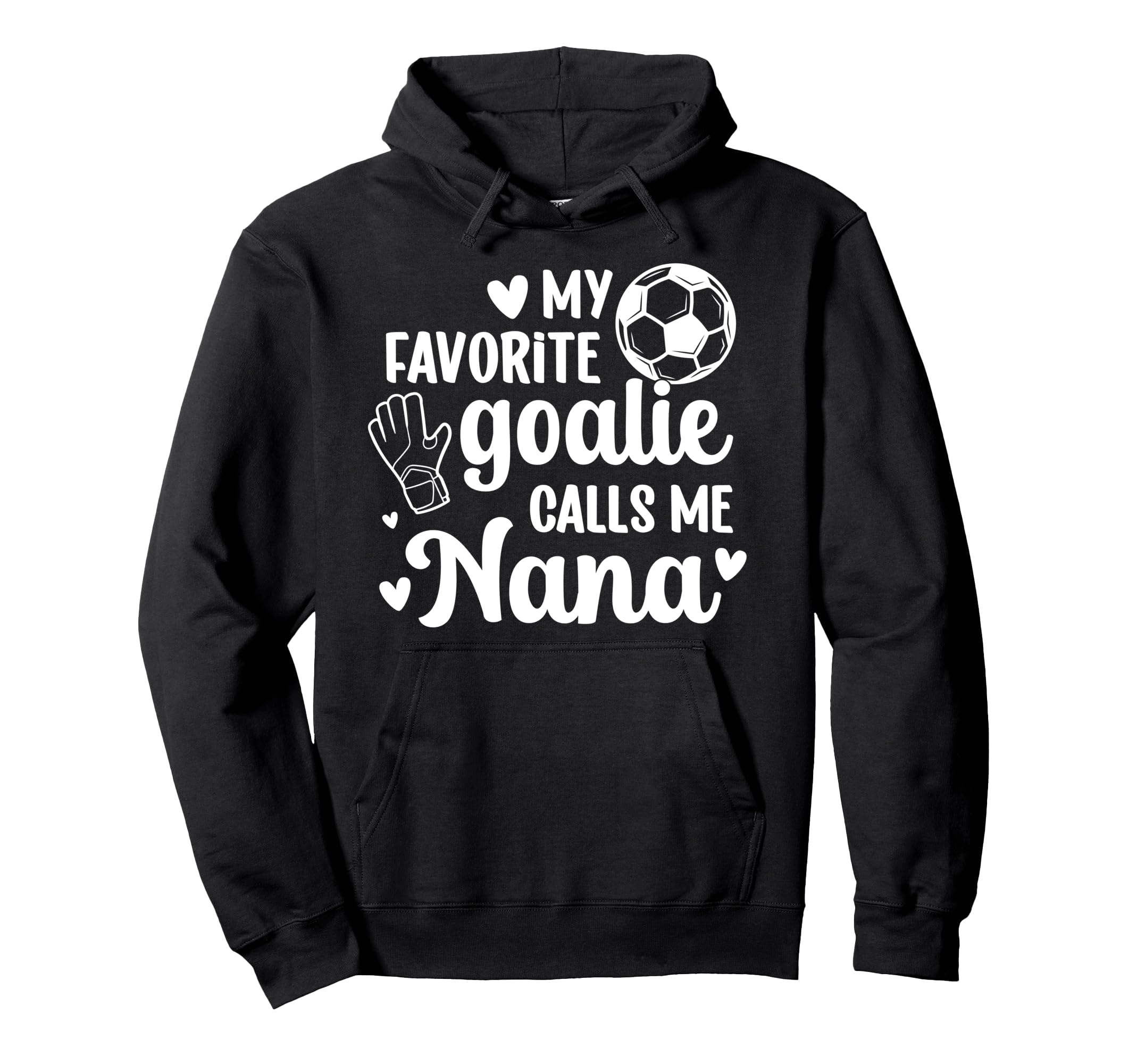 Proud Soccer Goalie Nana Soccer Keeper Hoodie - Novelty Apparel Men Women