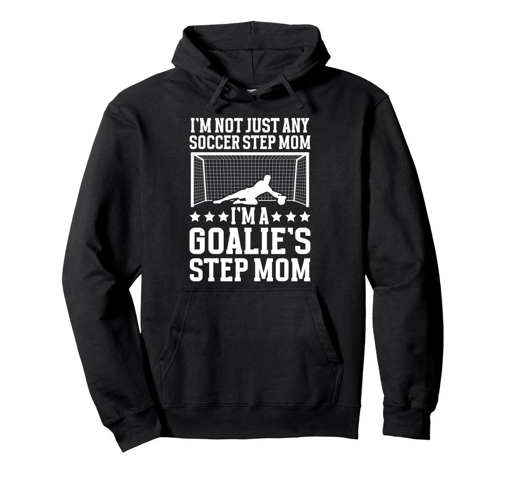 Im Soccer Goalie Step Mom Soccer Keeper Hoodie - Graphic Print Unisex