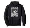 Im Soccer Goalie Step Mom Soccer Keeper Hoodie - Graphic Print Unisex