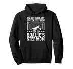 Im Soccer Goalie Step Mom Soccer Keeper Hoodie - Graphic Print Unisex