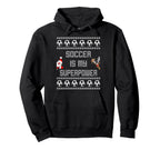 Soccer Is My Superpower Ugly Hoodie - Trendy Graphic for Adults