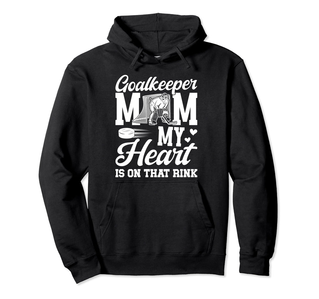 Proud Hockey Goalkeeper Mom Hockey Hoodie - Fun Novelty Design Men Women