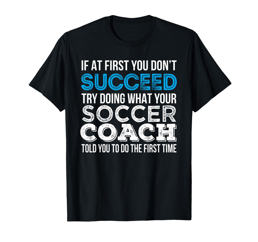 If First You Dont Succeed Funny T-Shirt - Fun Novelty Design Men Women