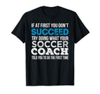 If First You Dont Succeed Funny T-Shirt - Fun Novelty Design Men Women
