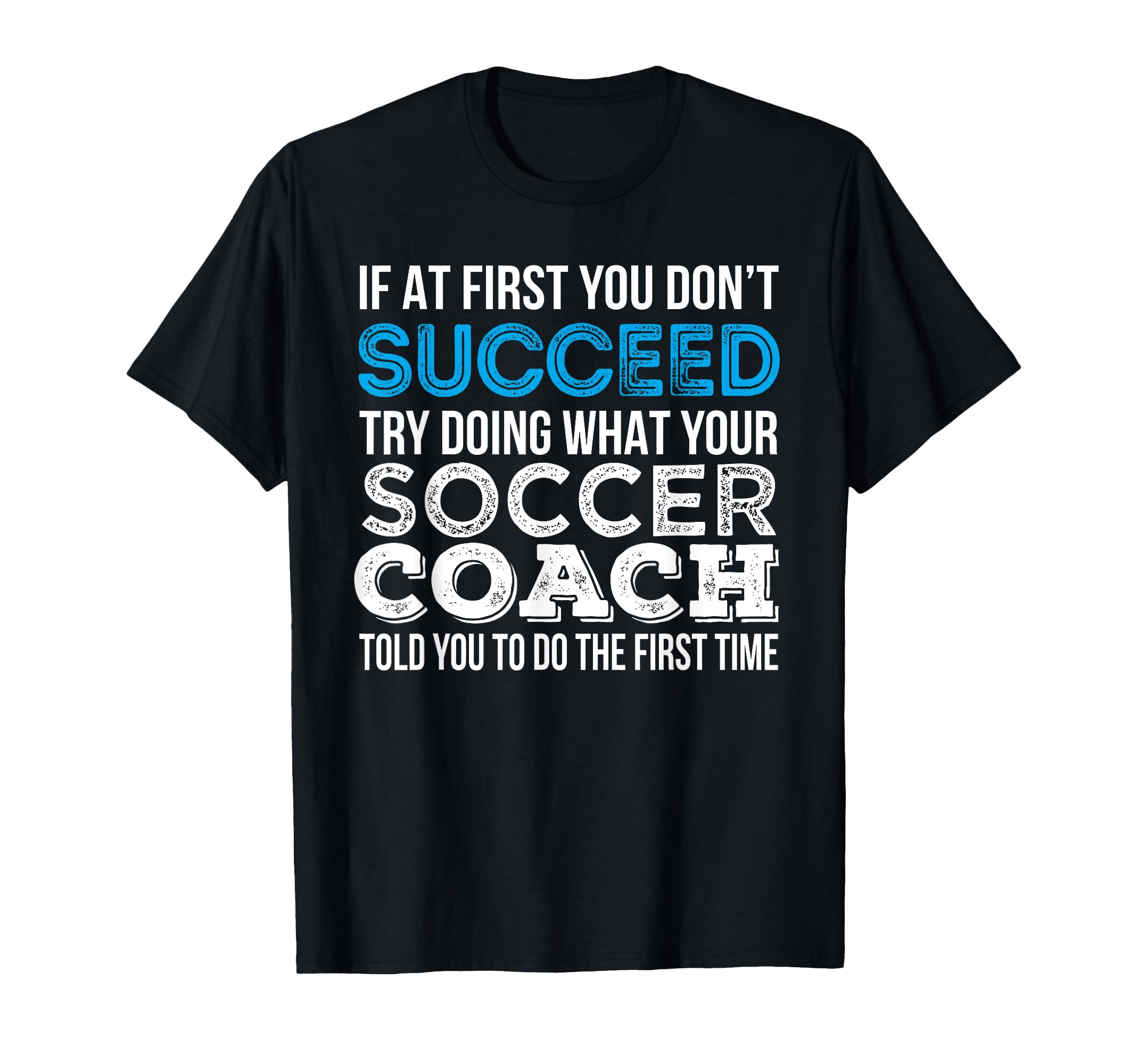 If First You Dont Succeed Funny T-Shirt - Fun Novelty Design Men Women