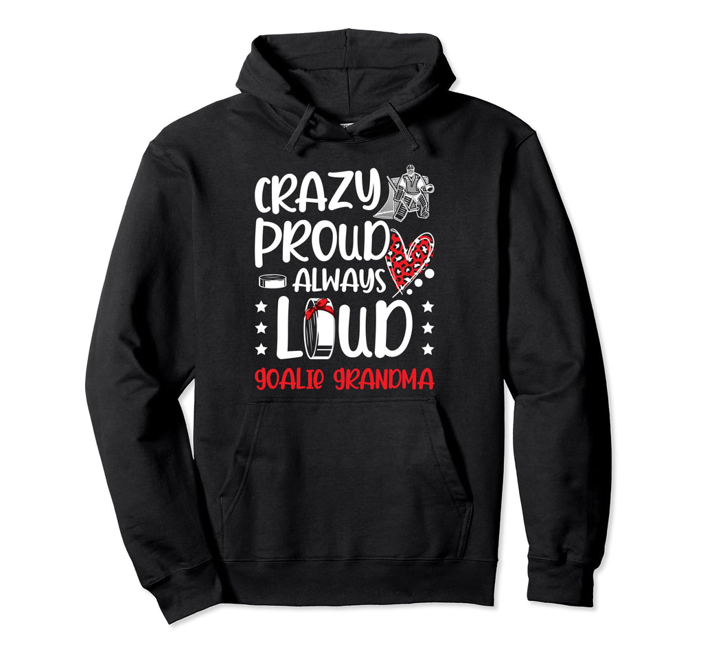 Crazy Proud Ice Hockey Goalie Grandma Hoodie - Unique Graphic for Adults