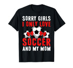 I Only Love Soccer And My Mom Valentines T-Shirt - Graphic Print Unisex