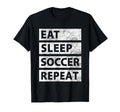 Soccer Player Eat Sleep Soccer T-Shirt - Novelty Apparel Unisex