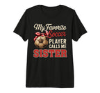 My Favorite Soccer Player Calls Me T-Shirt - Casual Everyday Wear Unisex