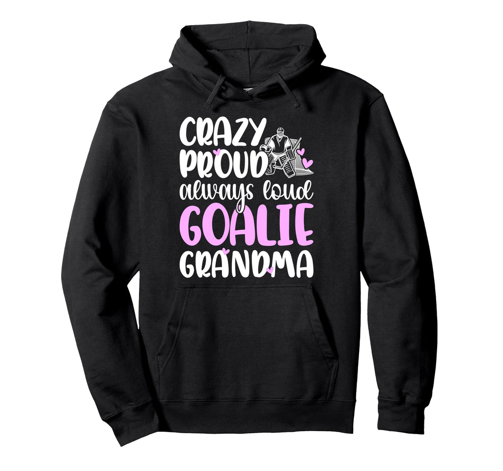 Crazy Proud Hockey Goalie Grandma Hoodie - Aesthetic Graphic for Adults